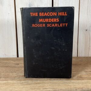 Antique 1930 First Edition The Beacon Hill Murders Hardcover Book Roger Scarlett